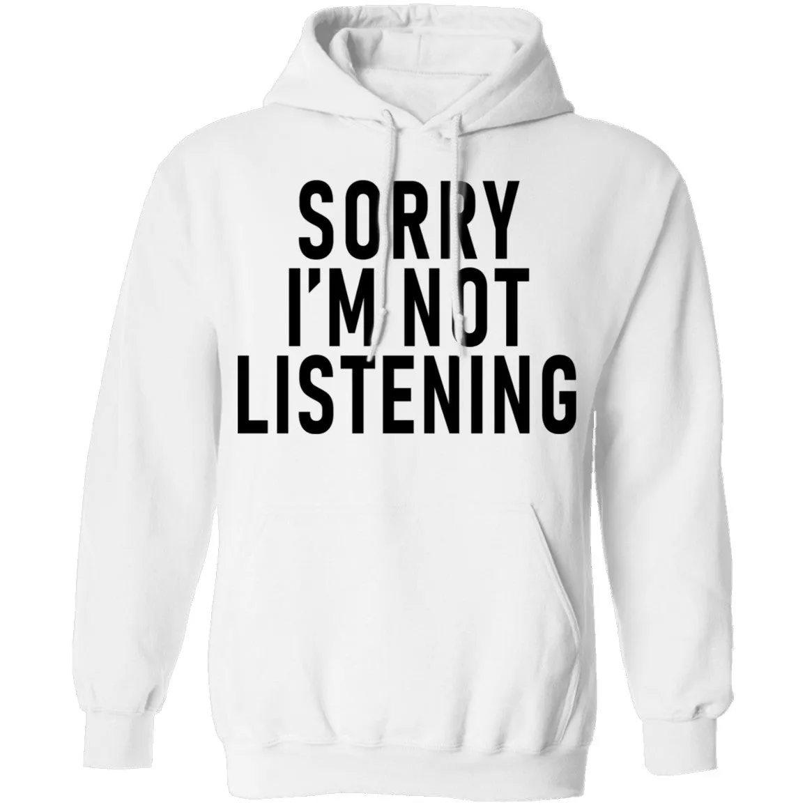 Sorry I'm Not Listening T-Shirt