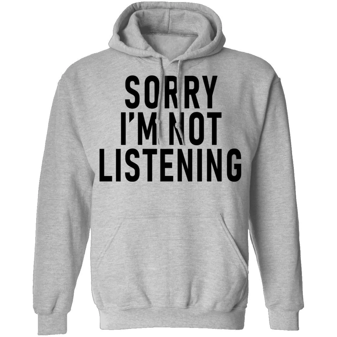 Sorry I'm Not Listening T-Shirt