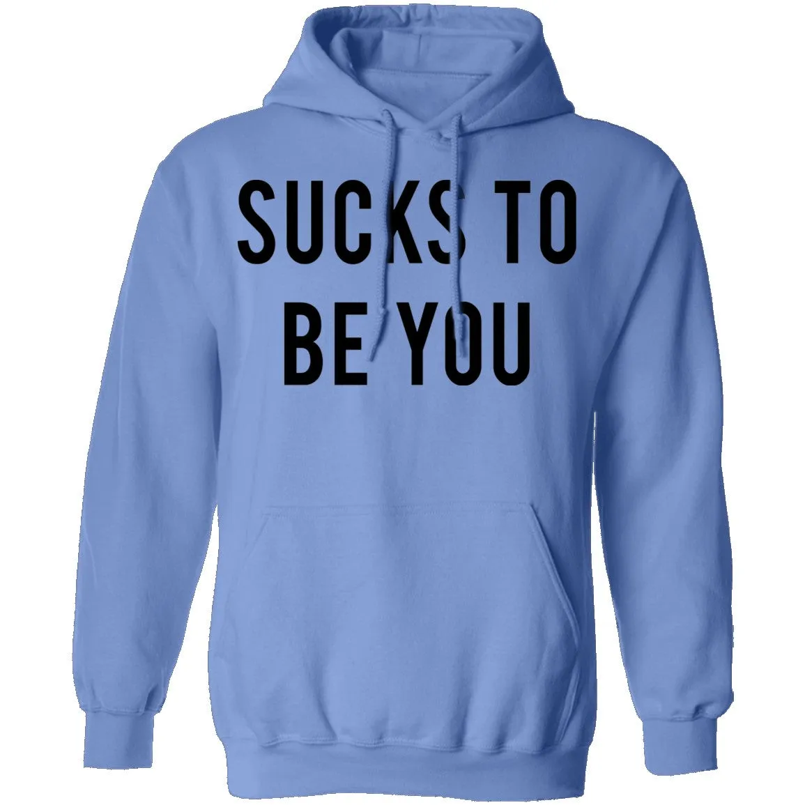 Sucks to be You T-Shirt