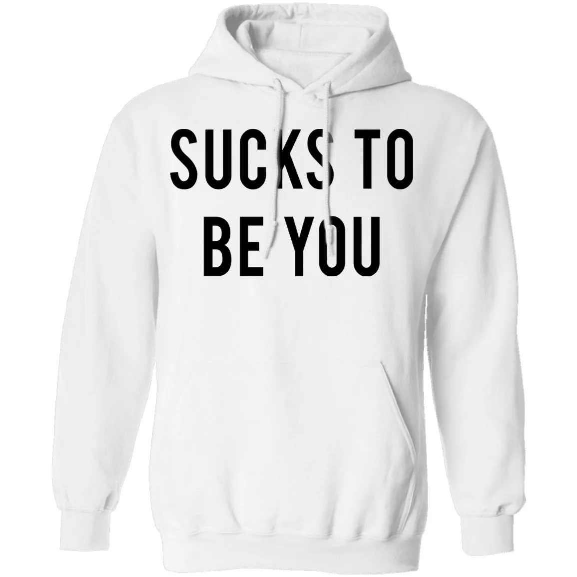 Sucks to be You T-Shirt
