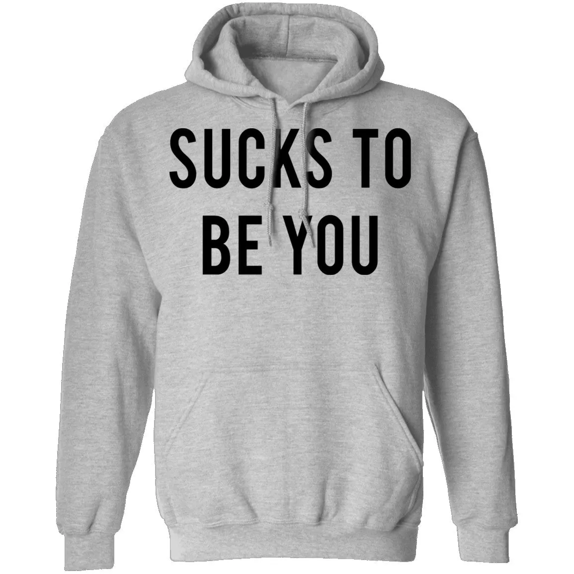 Sucks to be You T-Shirt