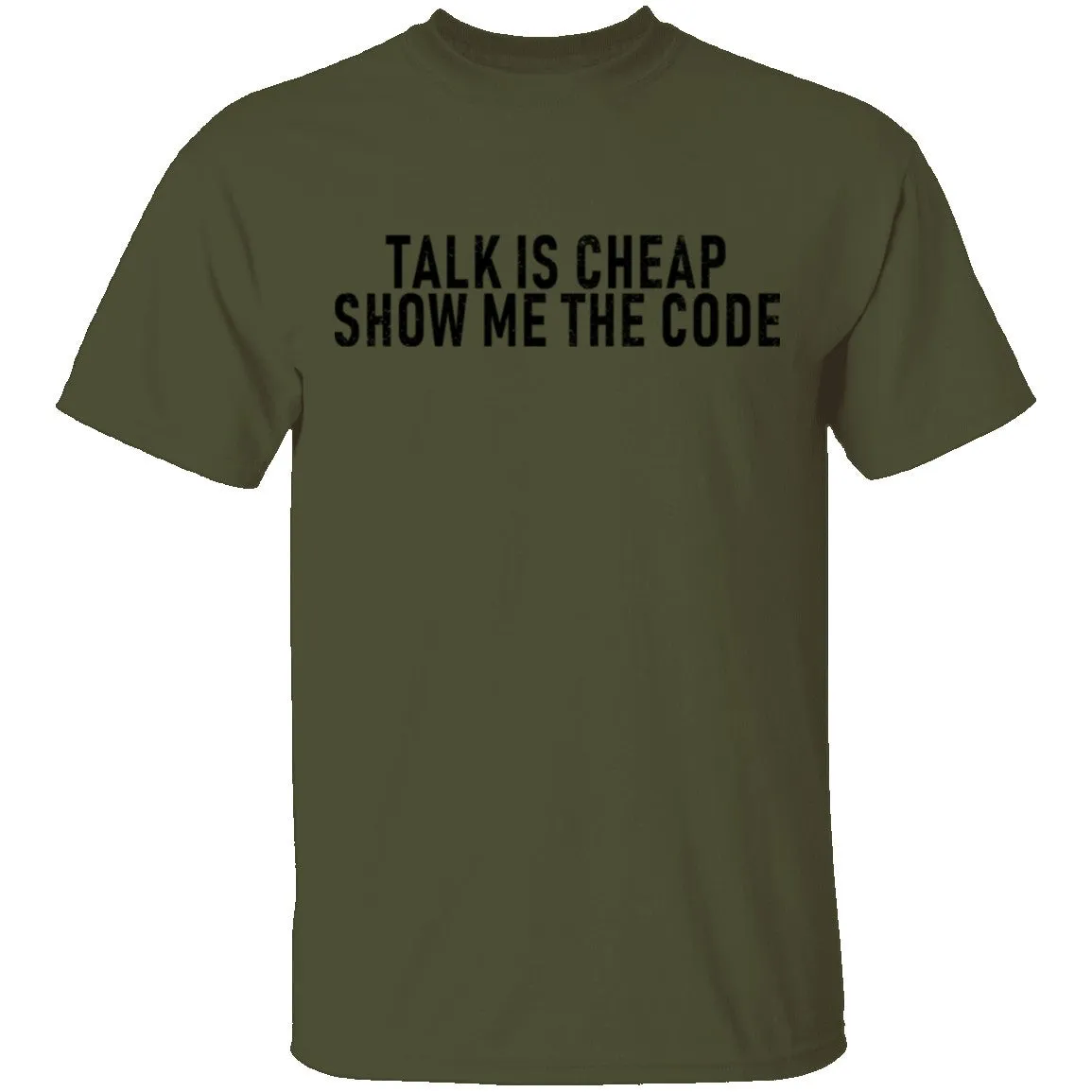 Talk Is Cheap Show Me The Code T-Shirt
