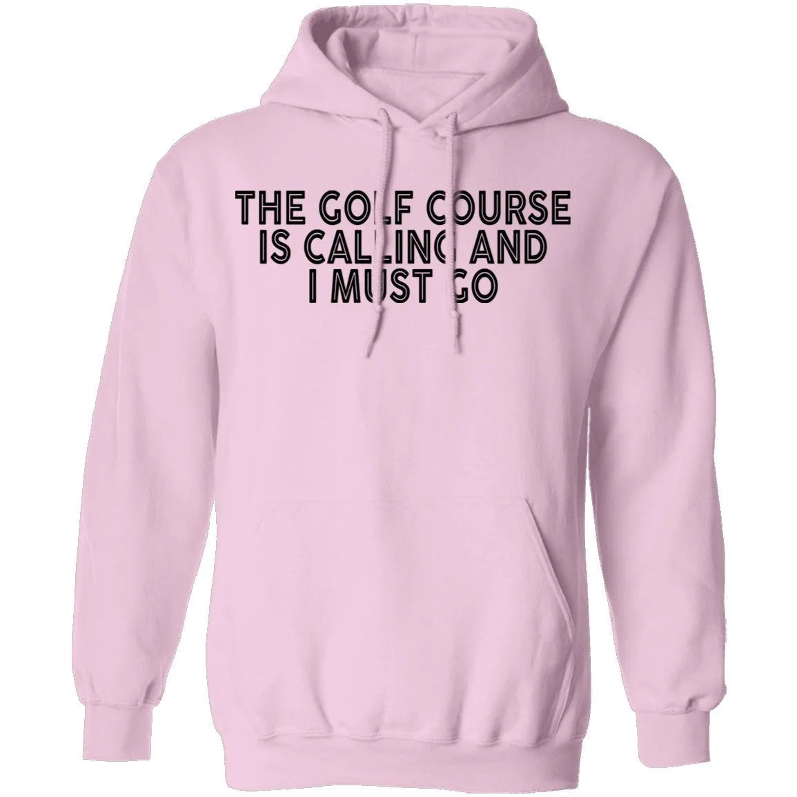 The Golf Course Is Calling And I Must Go T-Shirt