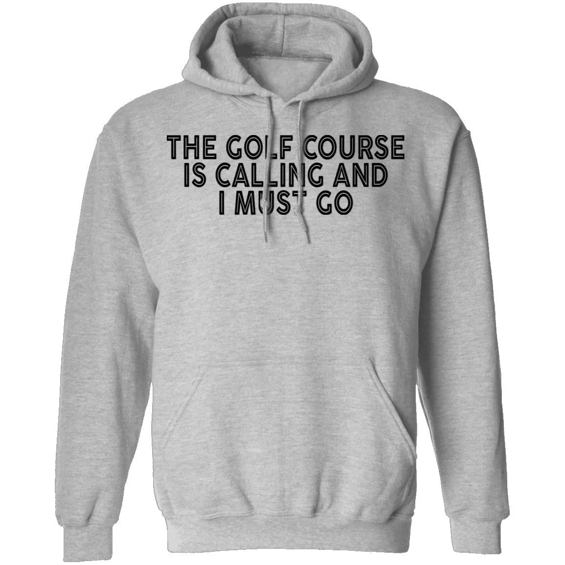 The Golf Course Is Calling And I Must Go T-Shirt