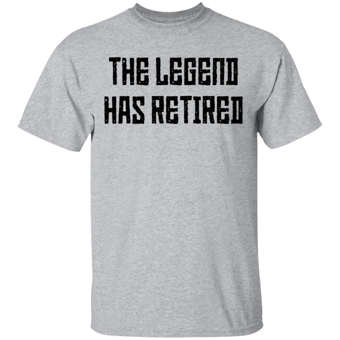 The Legend Has Retired T-Shirt