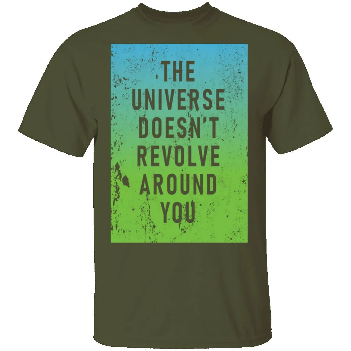 The Universe Doessn't Revolve Around You T-Shirt