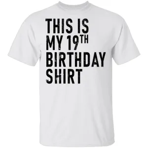 This Is My 19th Birthday Shirt T-Shirt