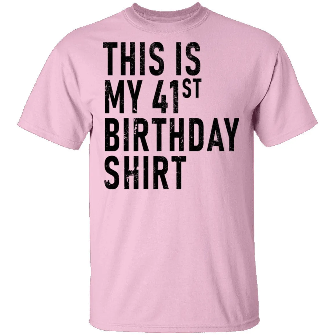 This Is My 41th Birthday Shirt T-Shirt
