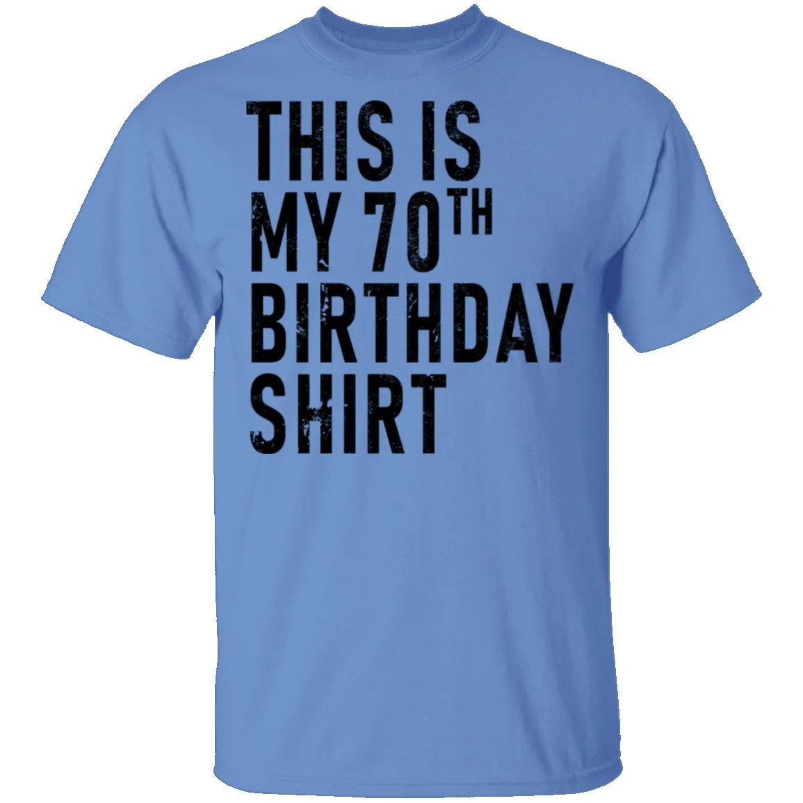 This Is My 70th Birthday Shirt T-Shirt
