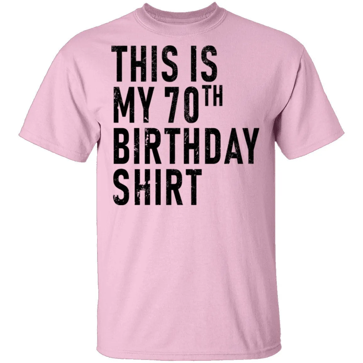 This Is My 70th Birthday Shirt T-Shirt