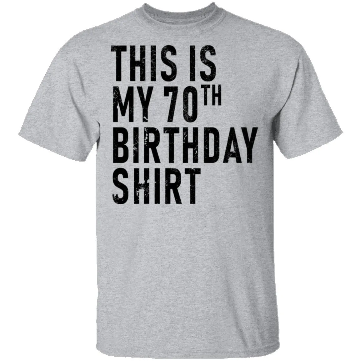 This Is My 70th Birthday Shirt T-Shirt