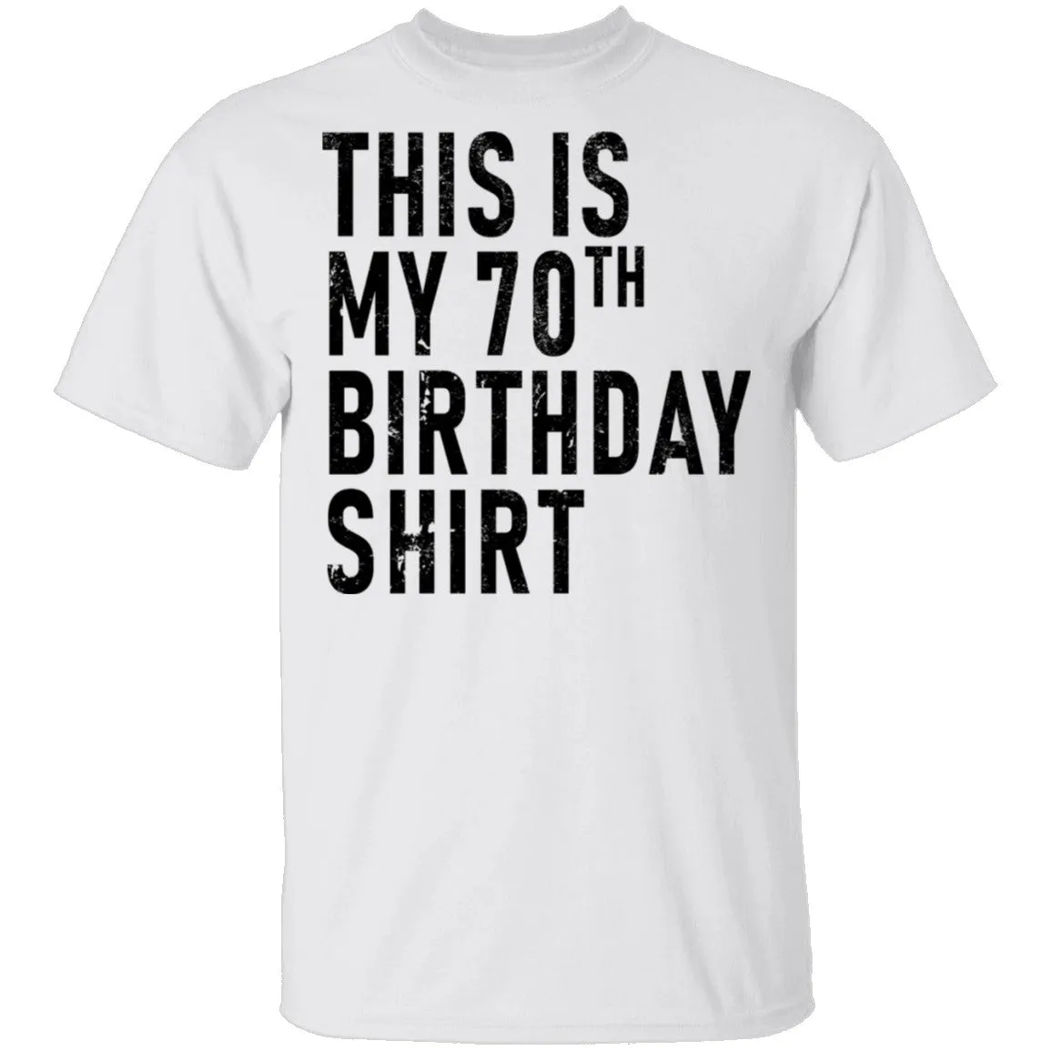 This Is My 70th Birthday Shirt T-Shirt