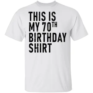 This Is My 70th Birthday Shirt T-Shirt
