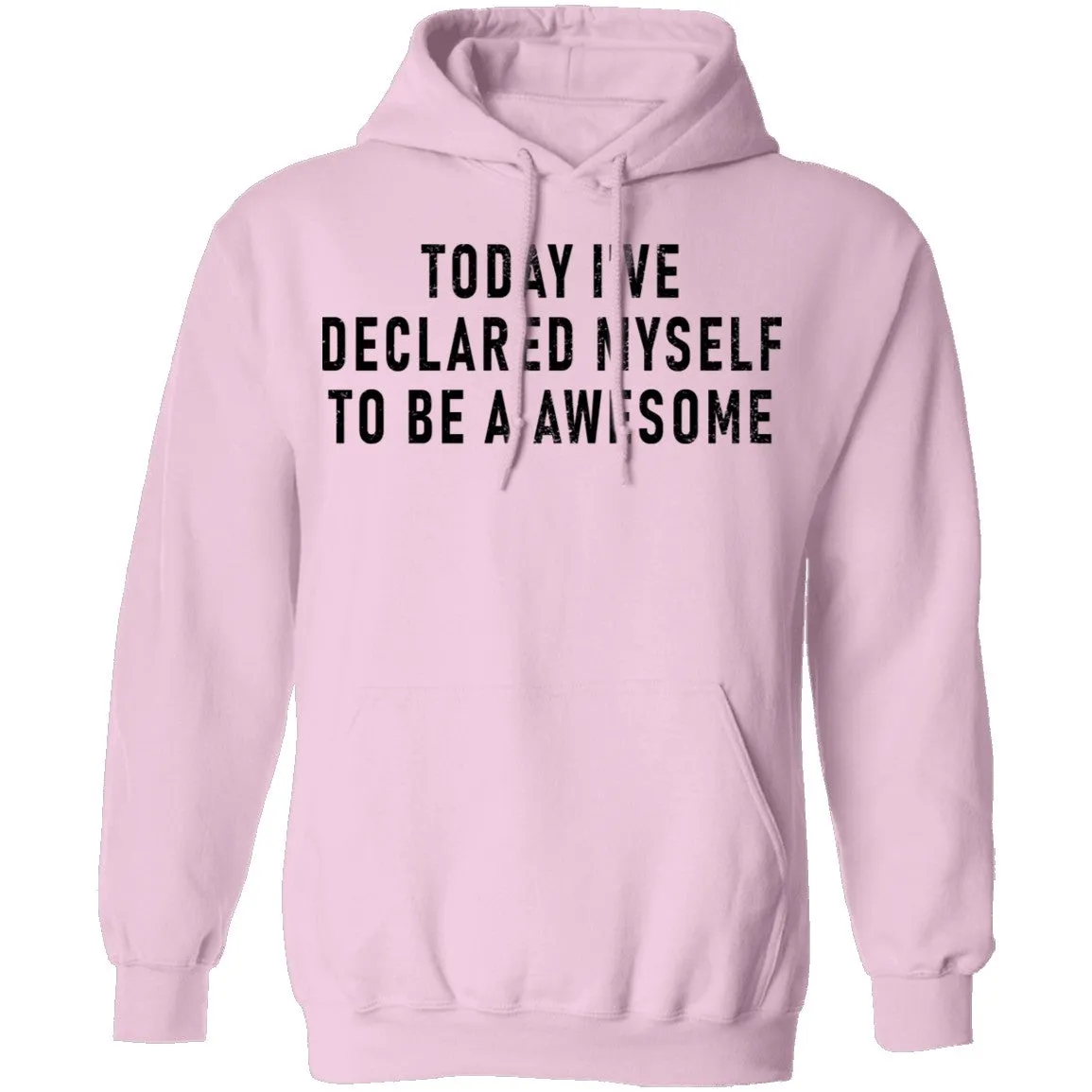 Today I've Declared Myself To Be Awesome T-Shirt