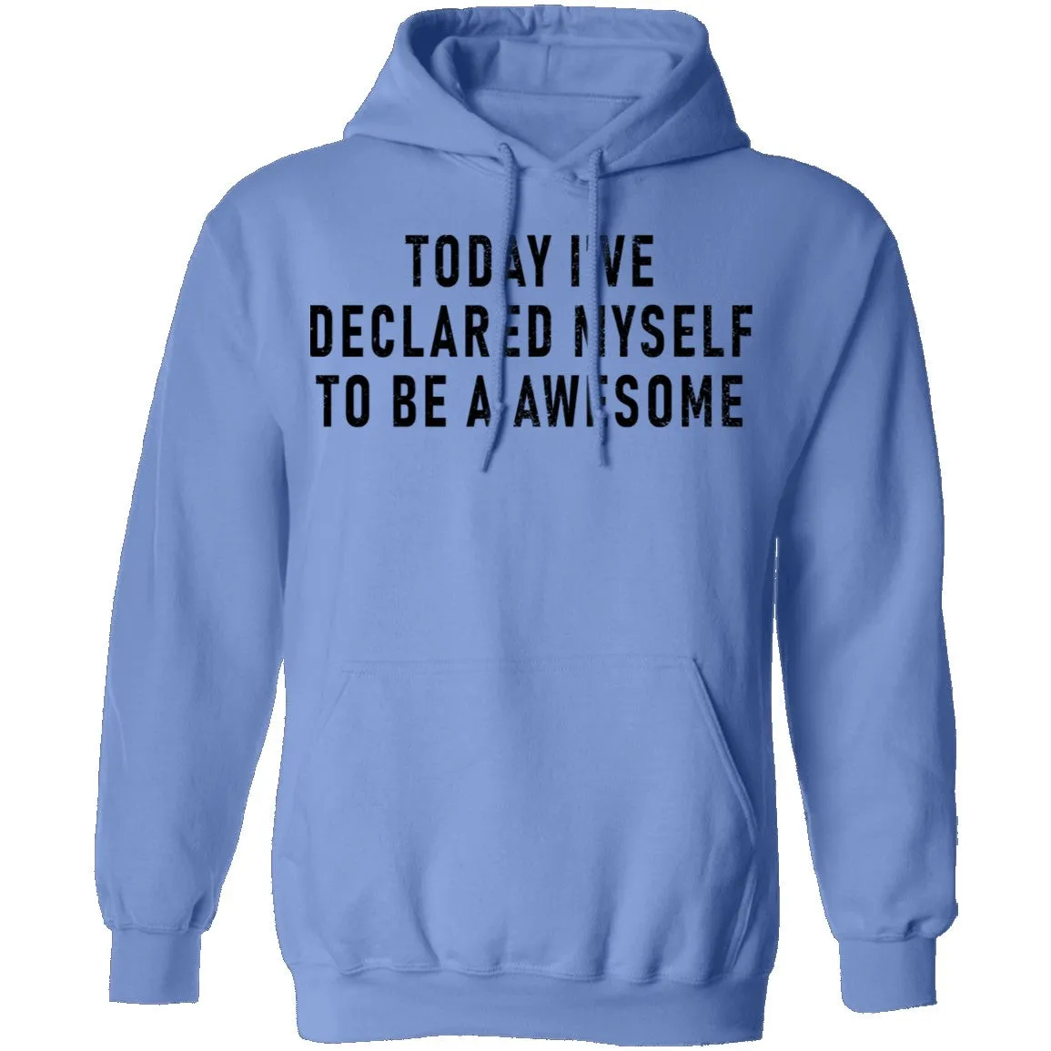 Today I've Declared Myself To Be Awesome T-Shirt