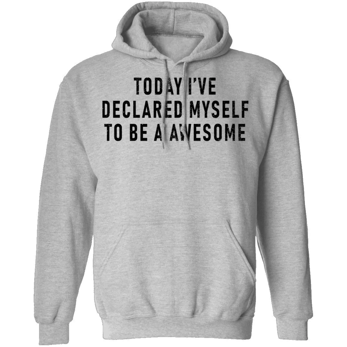 Today I've Declared Myself To Be Awesome T-Shirt