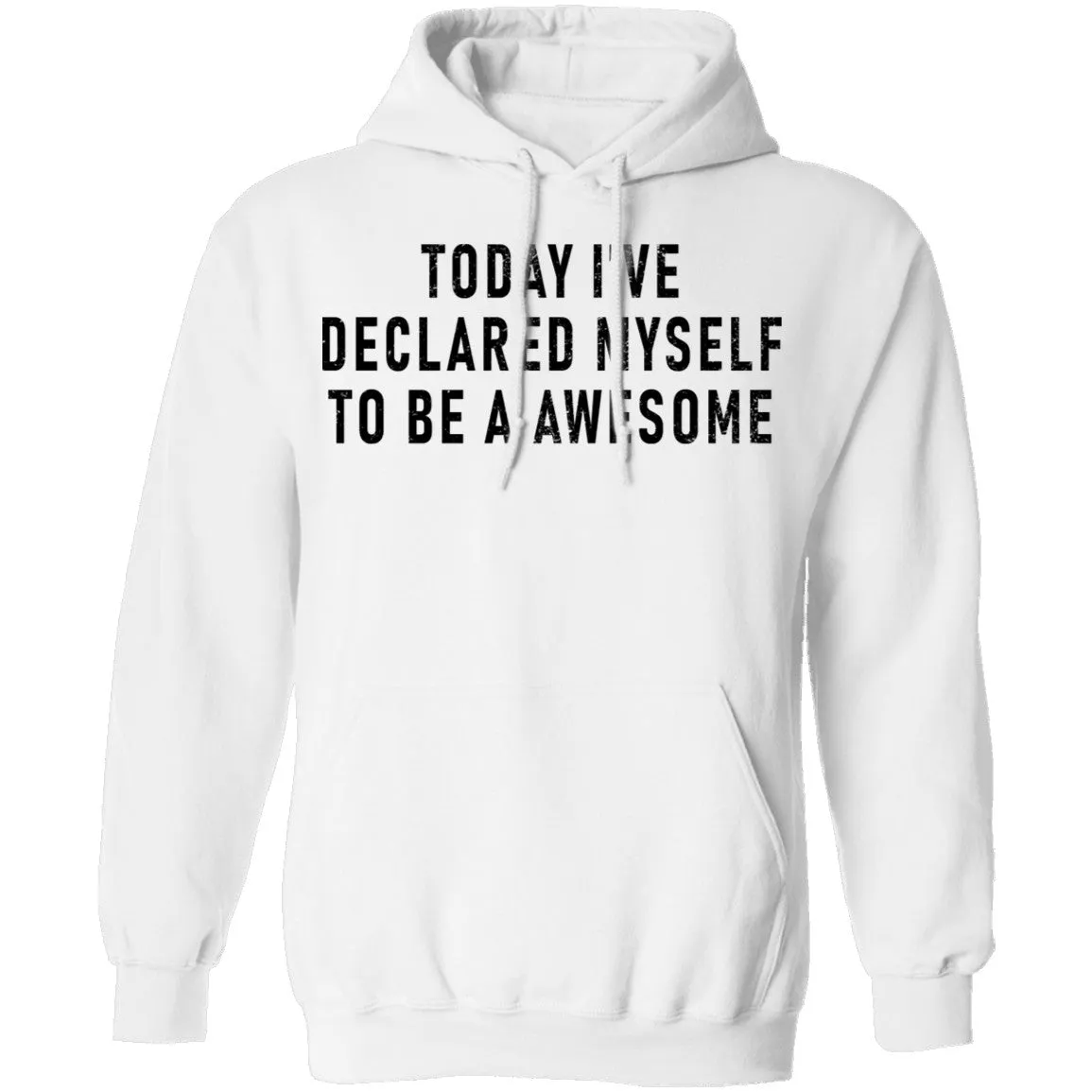 Today I've Declared Myself To Be Awesome T-Shirt