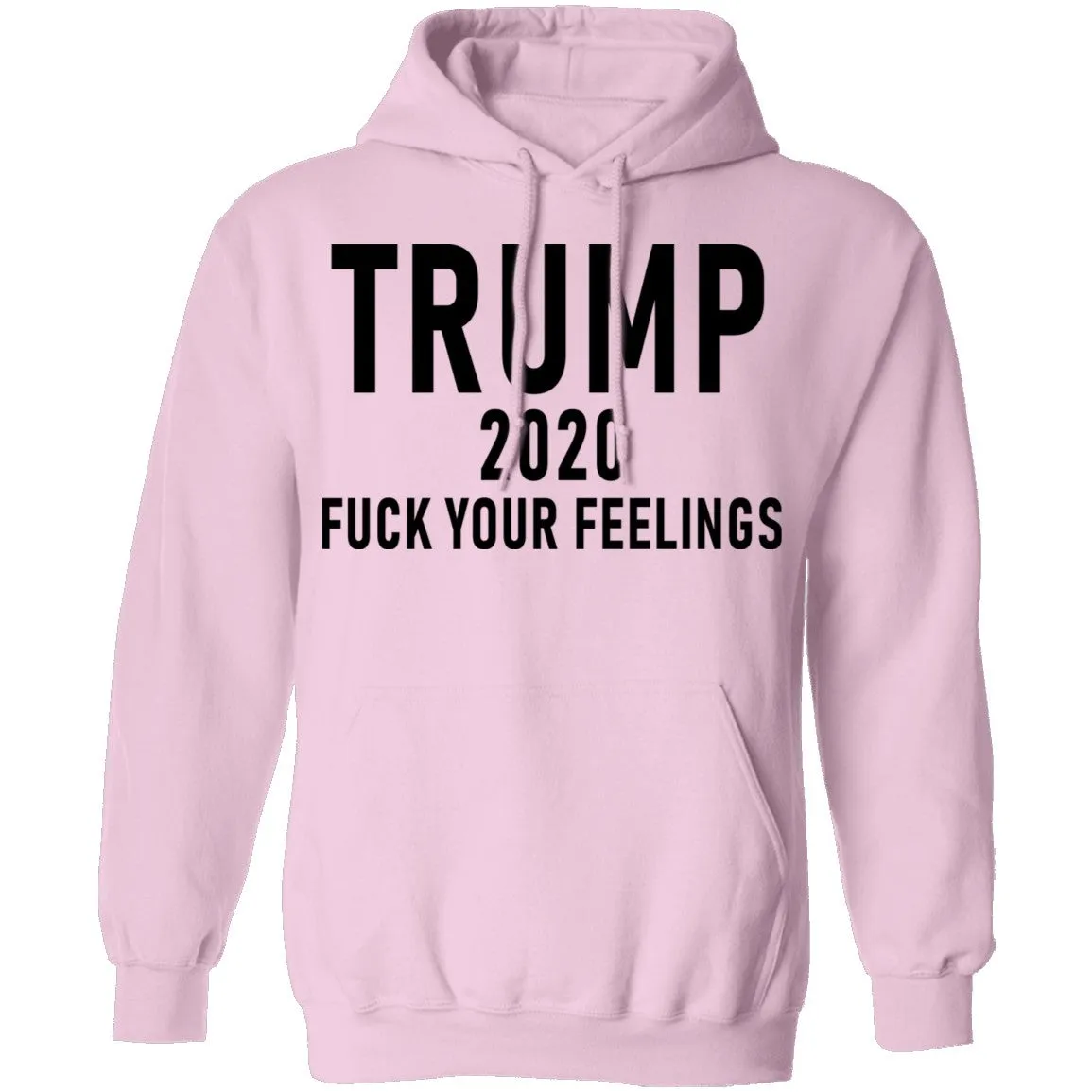 Trump 2020 Fuck Your Feelings T-Shirt