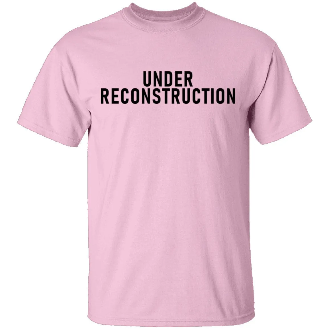 Under Reconstruction T-Shirt