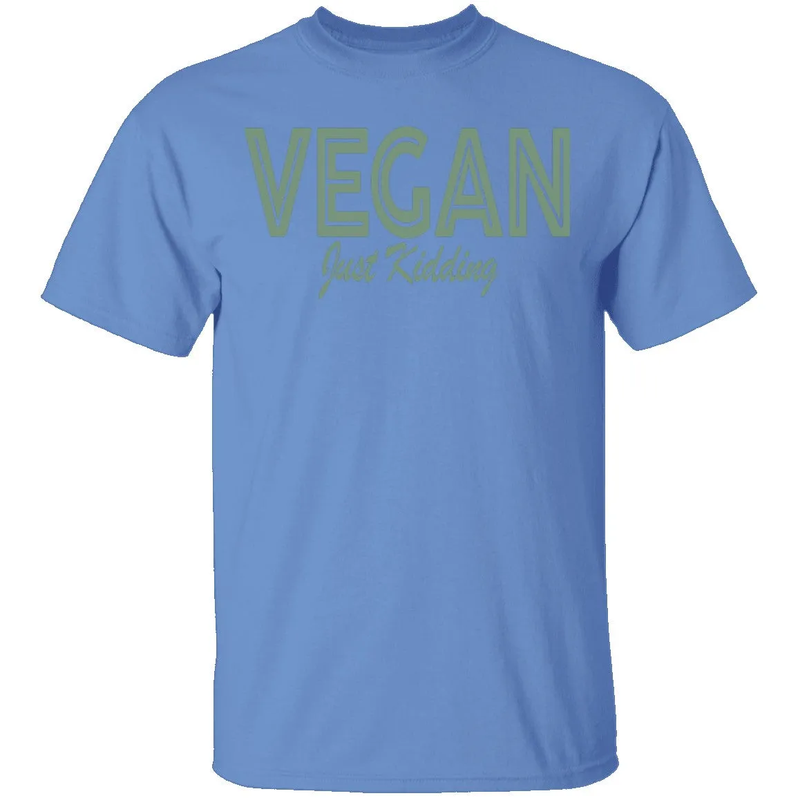 Vegan Just Kidding T-Shirt