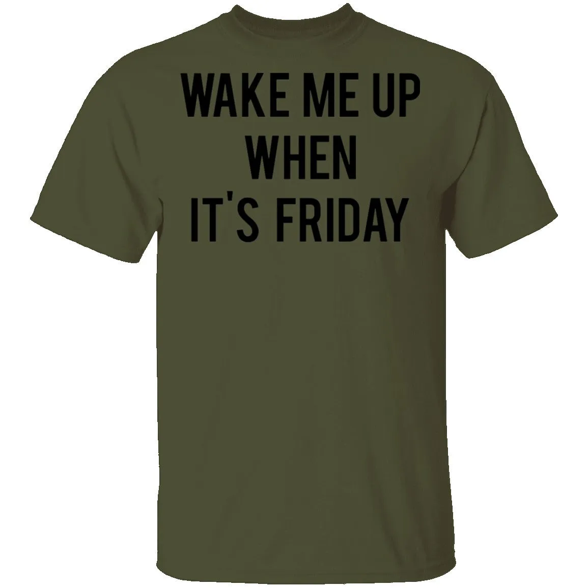 Wake Me Up When It's Friday T-Shirt