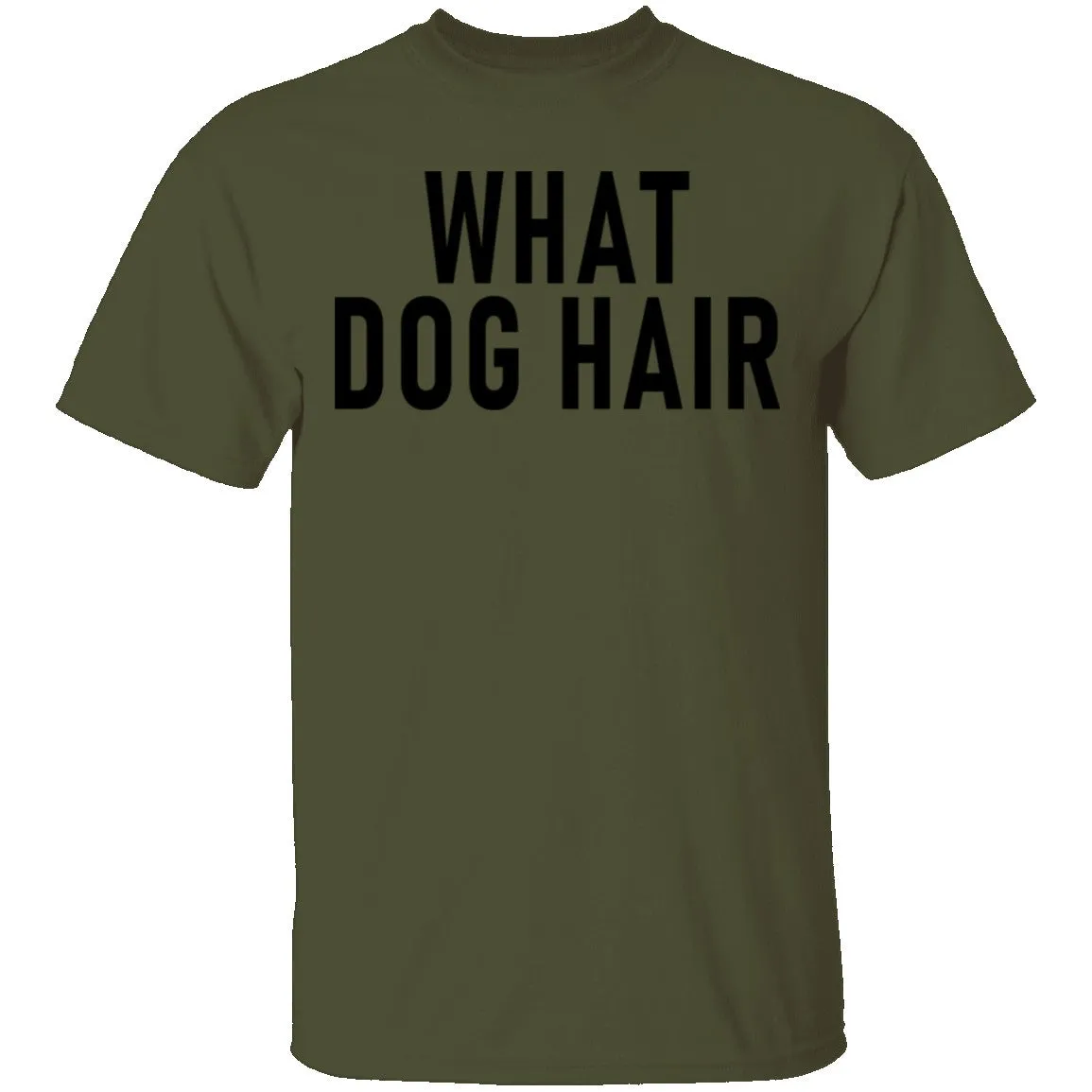 What Dog Hair T-Shirt
