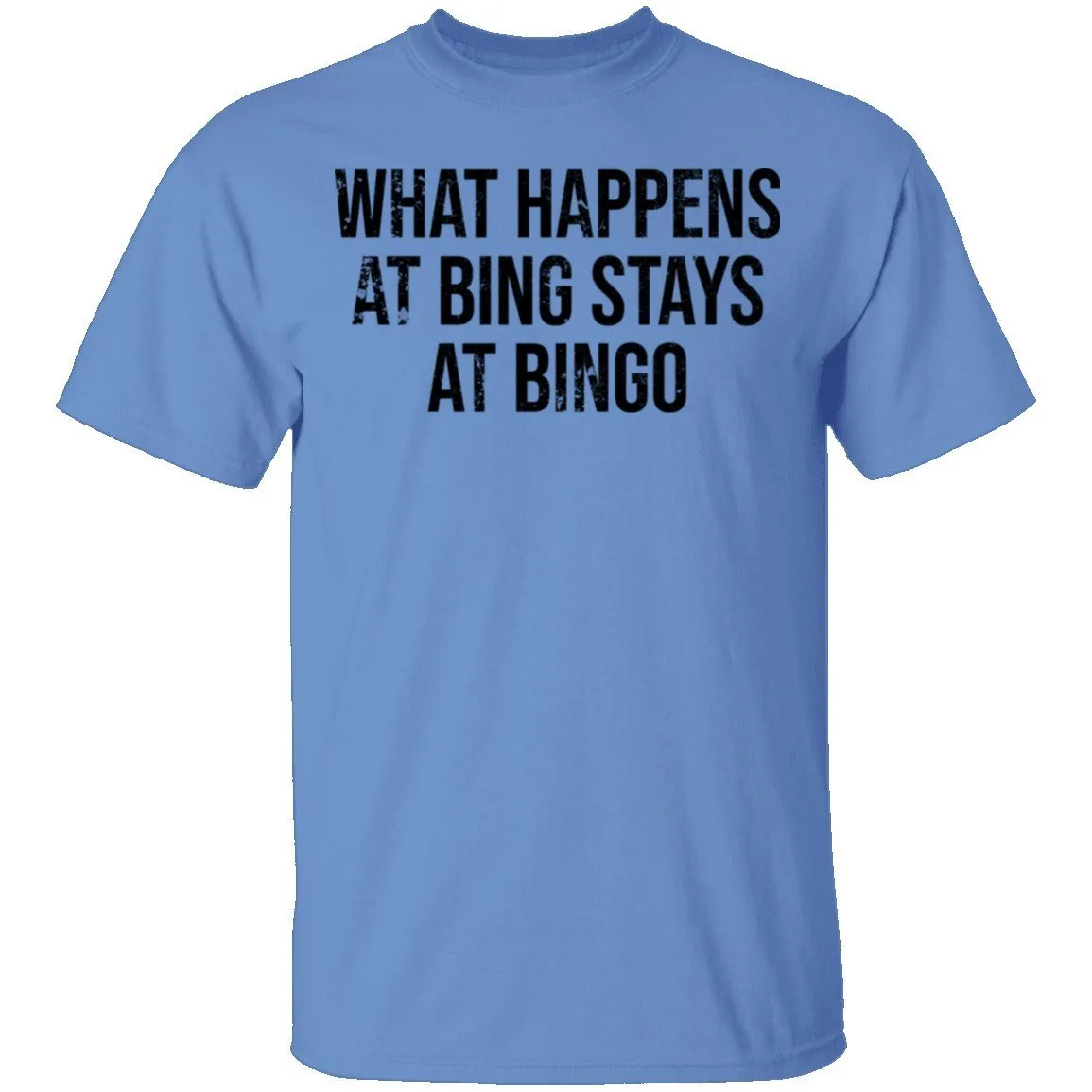 What Happens At Bing Stays At Bingo T-Shirt