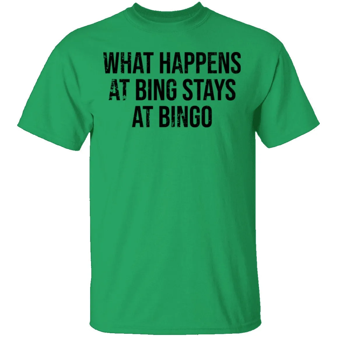 What Happens At Bing Stays At Bingo T-Shirt