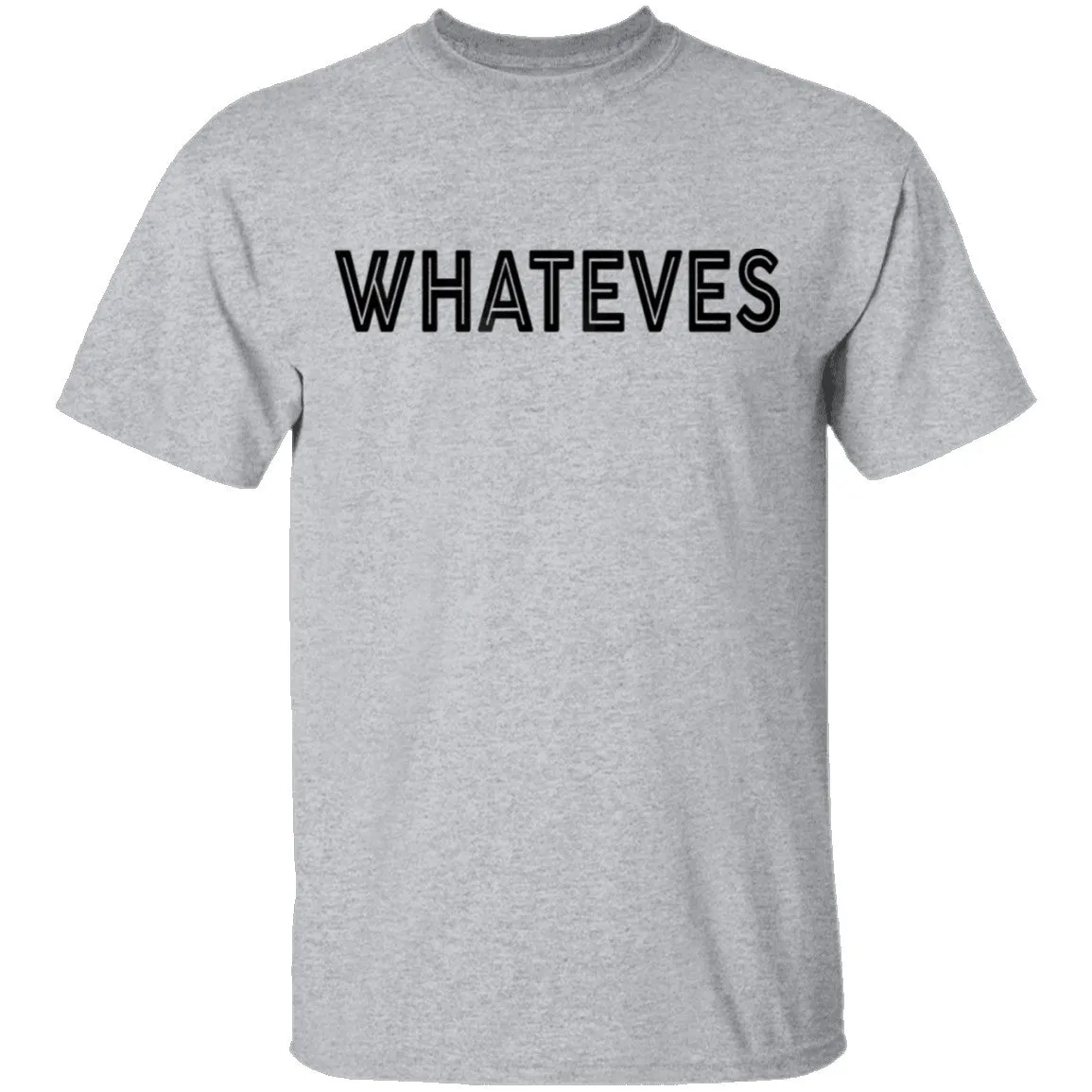 Whateves T-Shirt