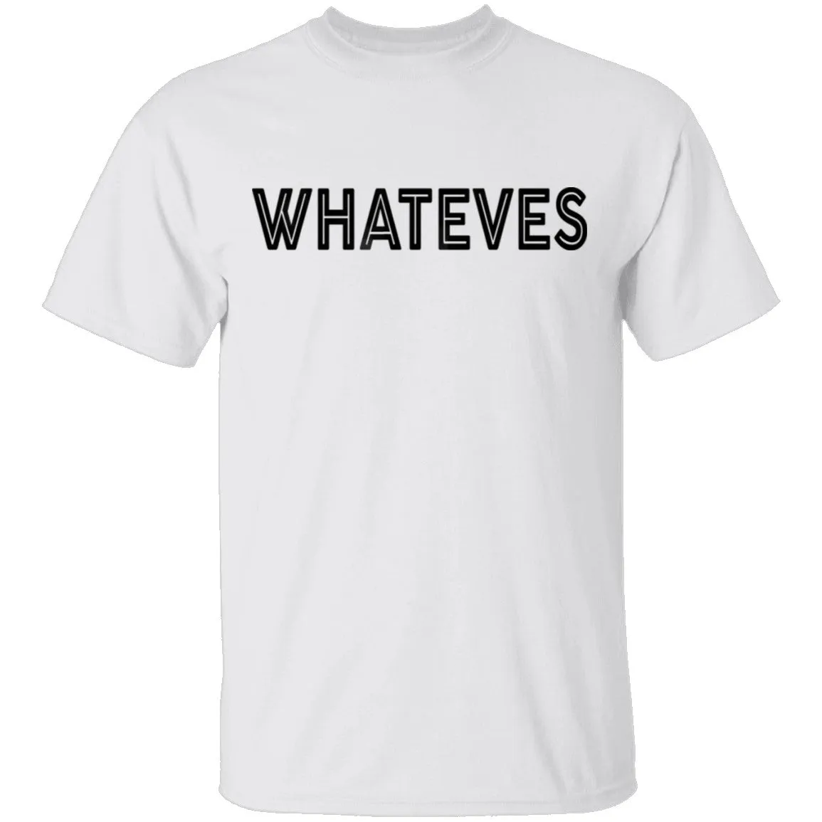 Whateves T-Shirt