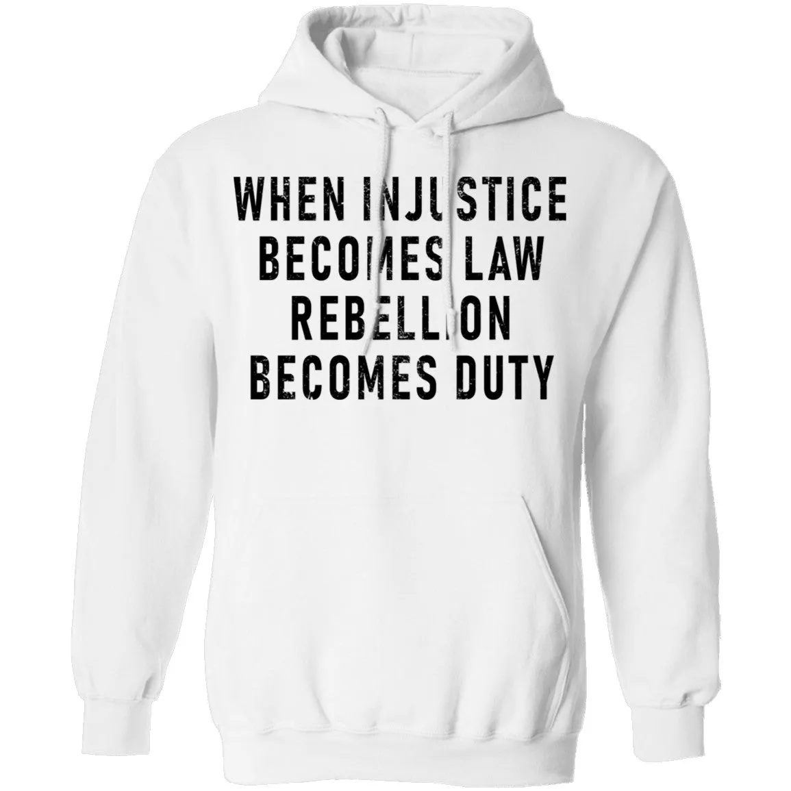 When Injustice Becomes Law, Rebellion Becomes Duty T-Shirt