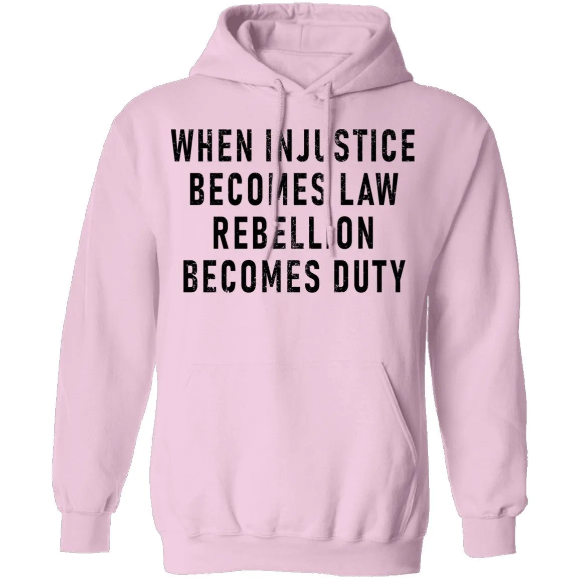 When Injustice Becomes Law, Rebellion Becomes Duty T-Shirt