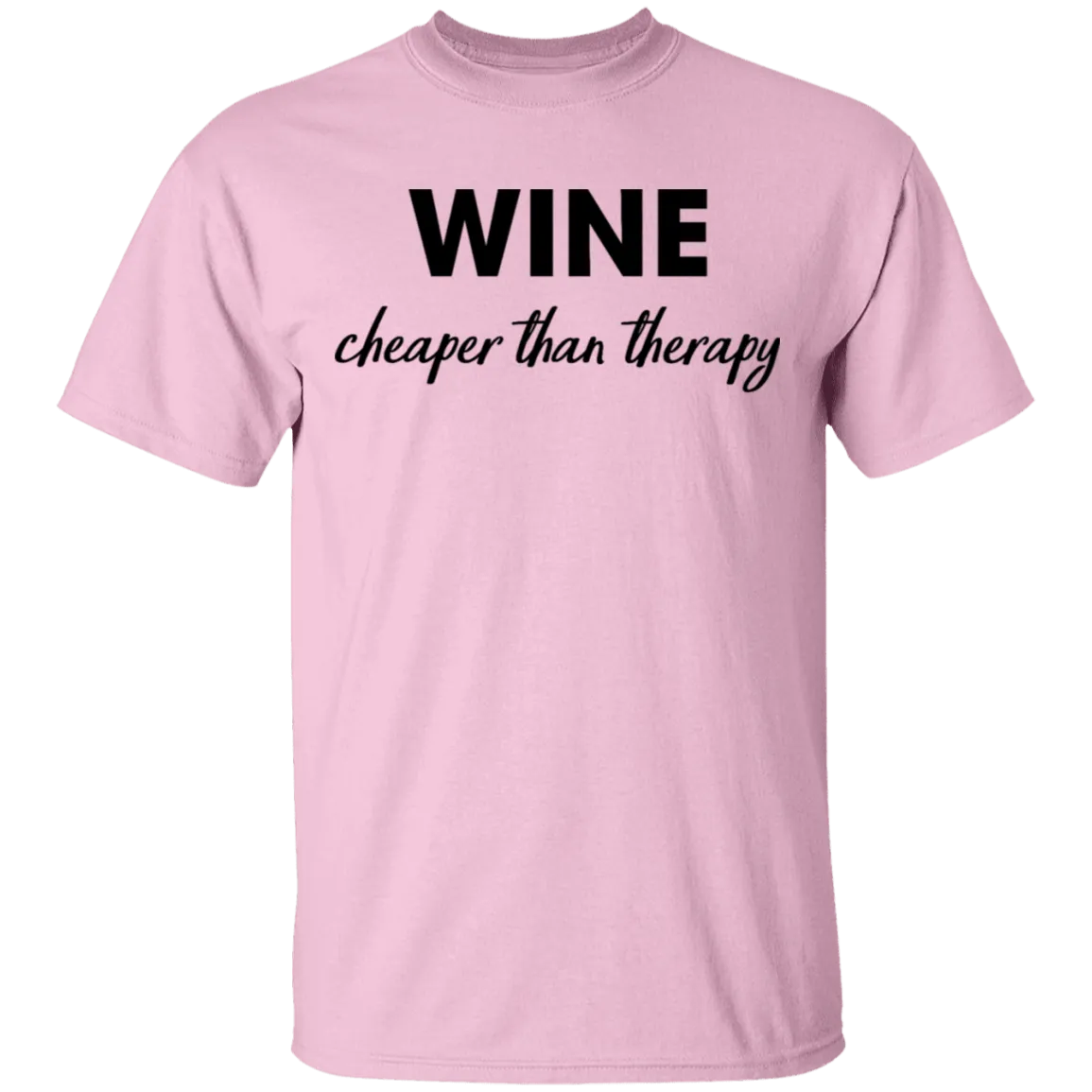 Wine Cheaper Than Therapy T-Shirt