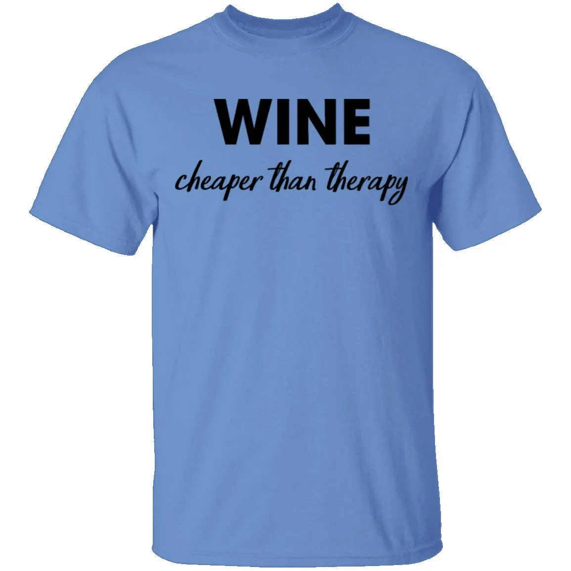 Wine Cheaper Than Therapy T-Shirt