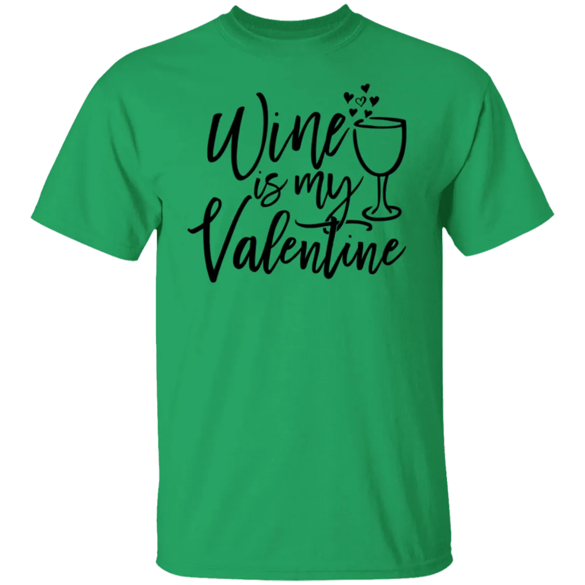 Wine Is My Valentine T-Shirt