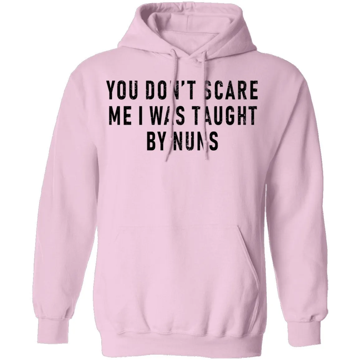 You Don't Scare Me I Was Taught By Nuns T-Shirt
