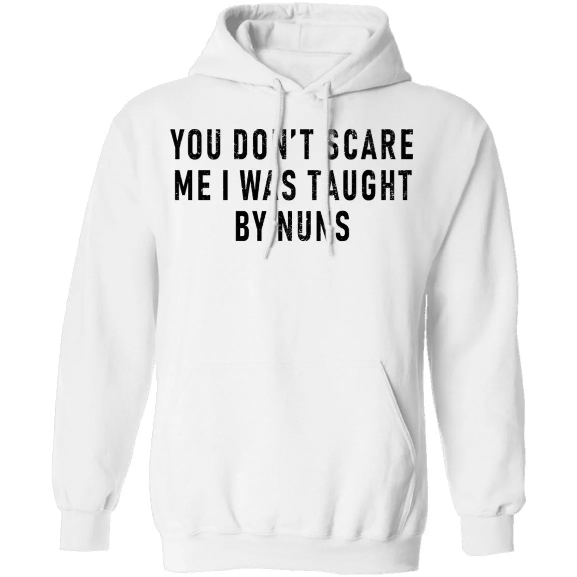 You Don't Scare Me I Was Taught By Nuns T-Shirt
