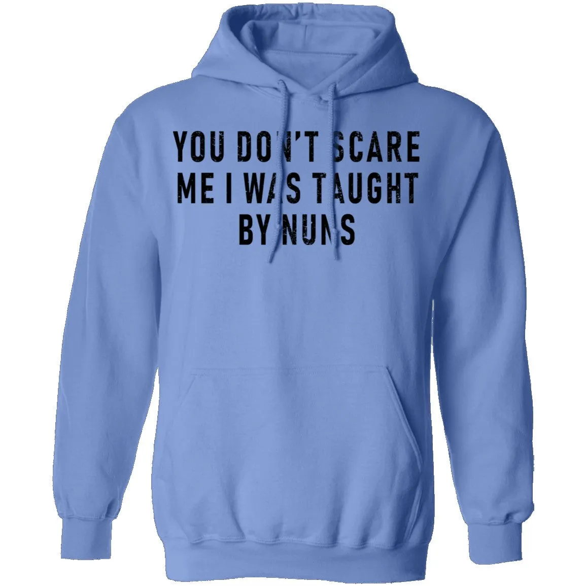 You Don't Scare Me I Was Taught By Nuns T-Shirt