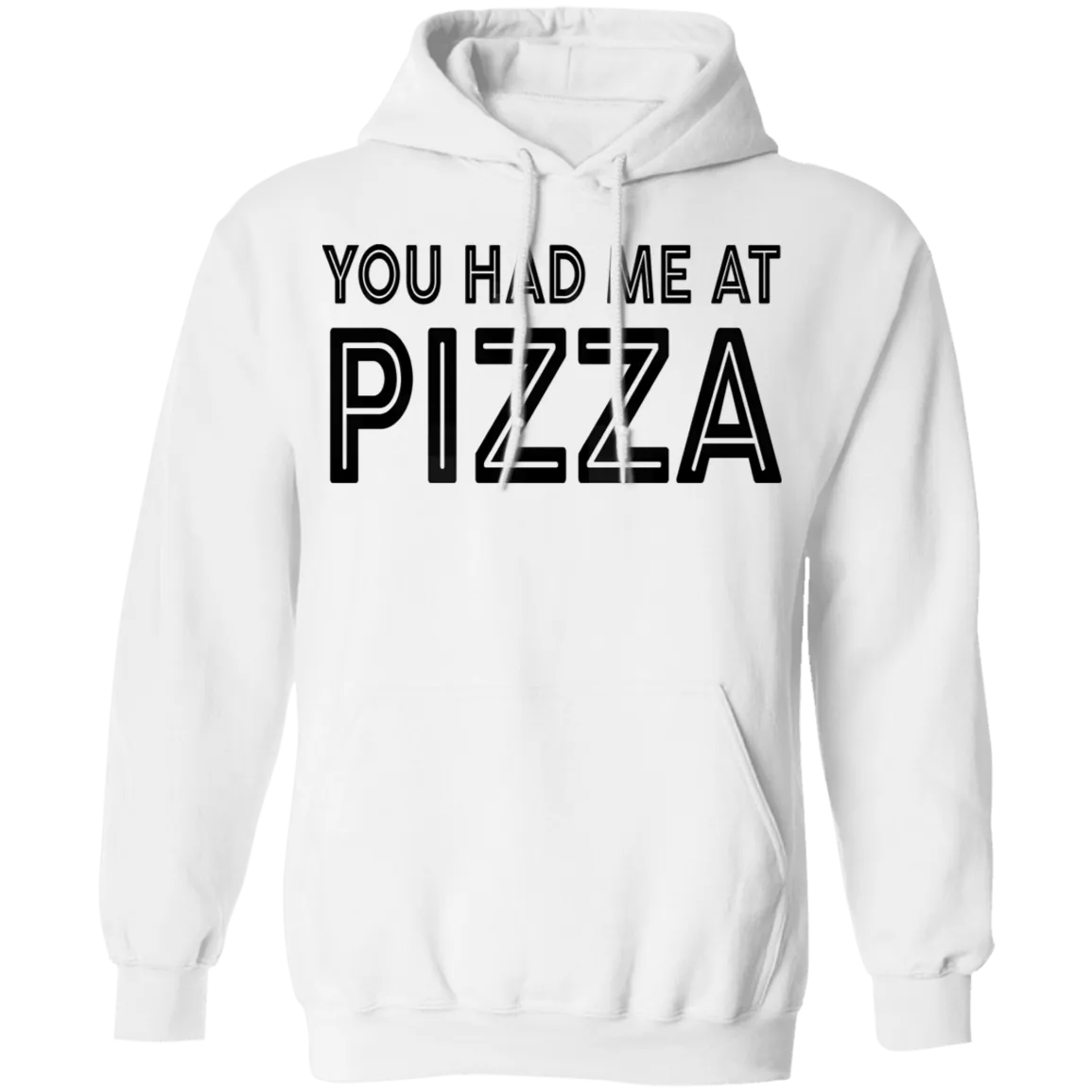 You Had Me At Pizza T-Shirt
