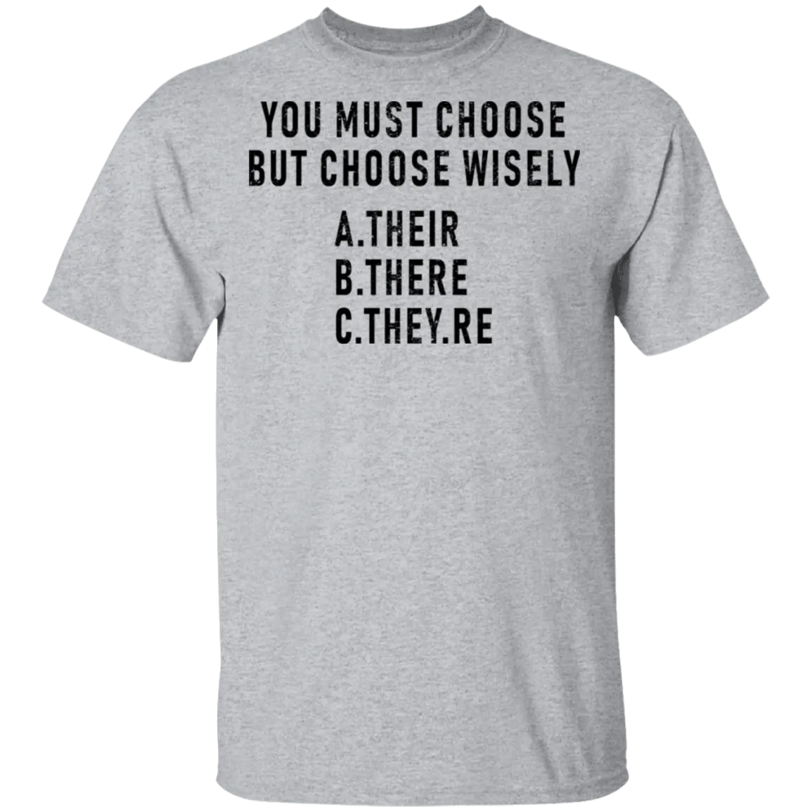 You Must Choose But Choose Wisely T-Shirt