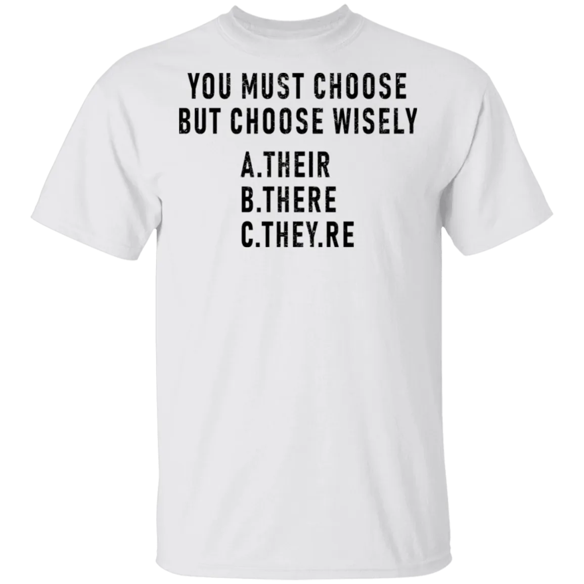 You Must Choose But Choose Wisely T-Shirt