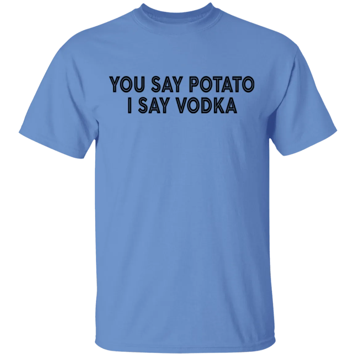 You Say Potato I Say Vodka T-Shirt