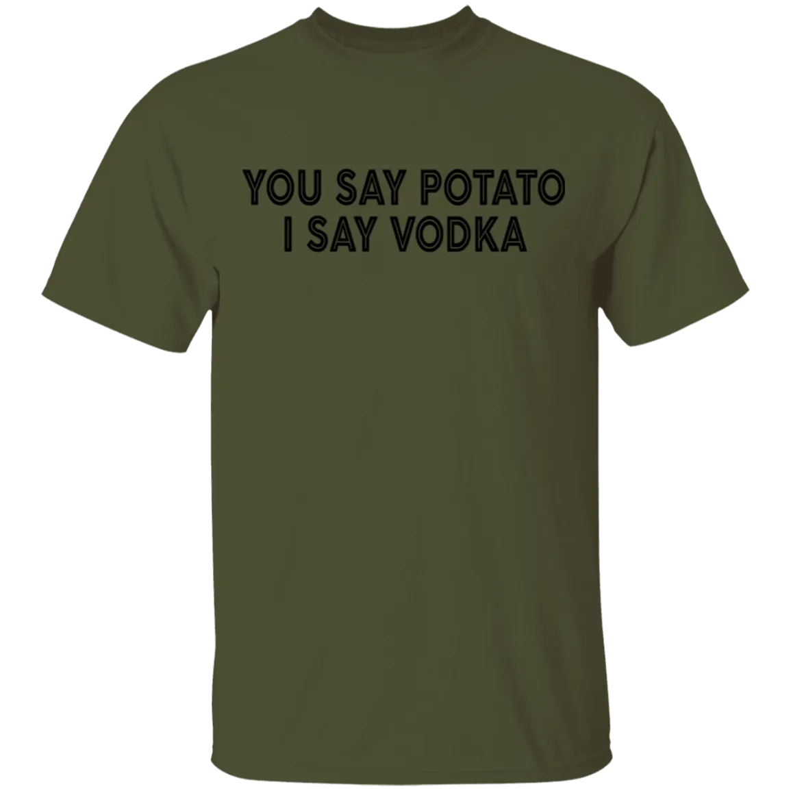 You Say Potato I Say Vodka T-Shirt