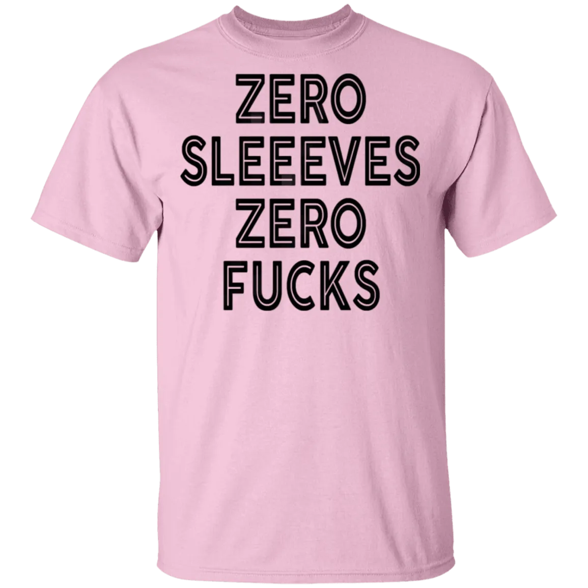 Zero Sleeves Zero Fucks T-Shirt