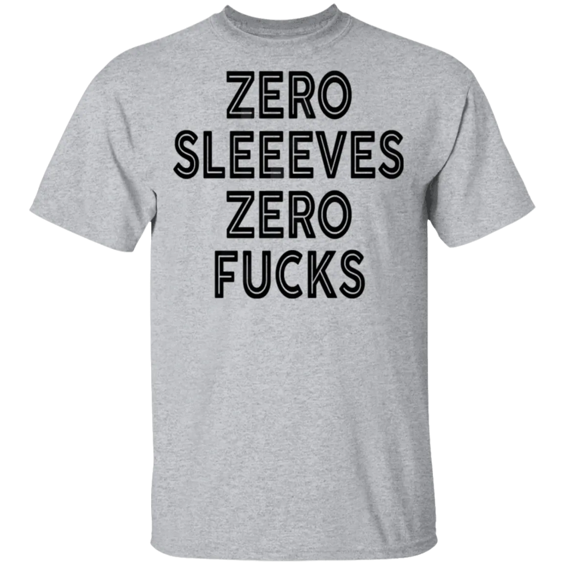 Zero Sleeves Zero Fucks T-Shirt