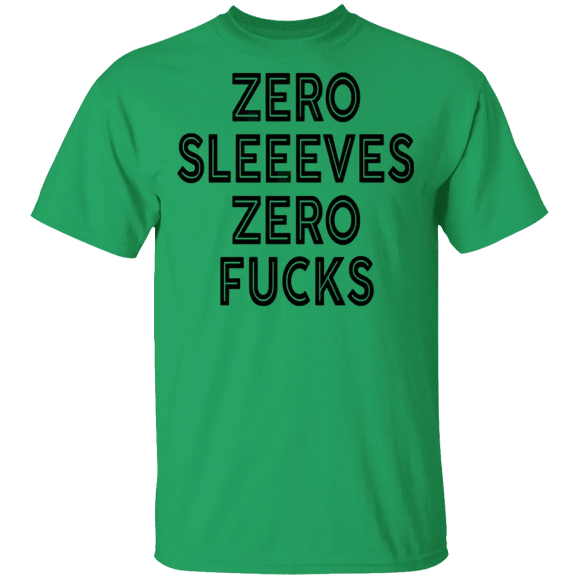 Zero Sleeves Zero Fucks T-Shirt